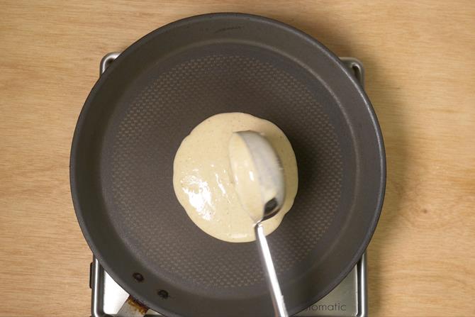 Pour one ladle full of batter to the pan